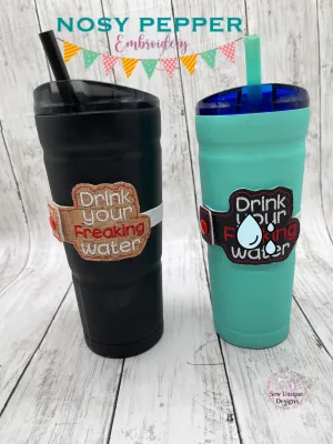 Drink your f*cking water (includes clean version) bottle band machine embroidery design DIGITAL DOWNLOAD